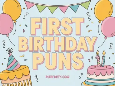 First Birthday Puns